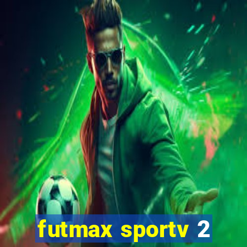 futmax sportv 2